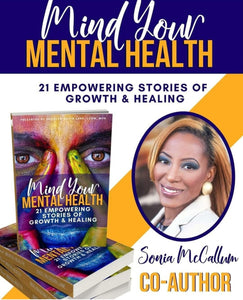 Mind Your Mental Health: 21 Empowering Stories of Growth & Healing