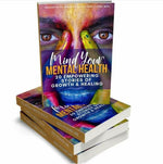 Load image into Gallery viewer, Mind Your Mental Health: 21 Empowering Stories of Growth &amp; Healing
